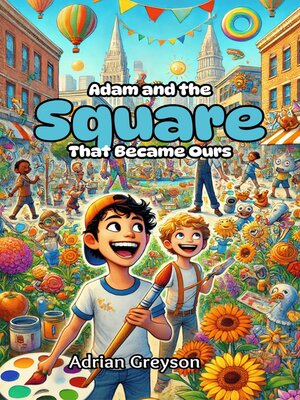 cover image of Adam and the Square That Became Ours